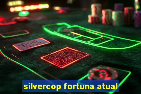 silvercop fortuna atual